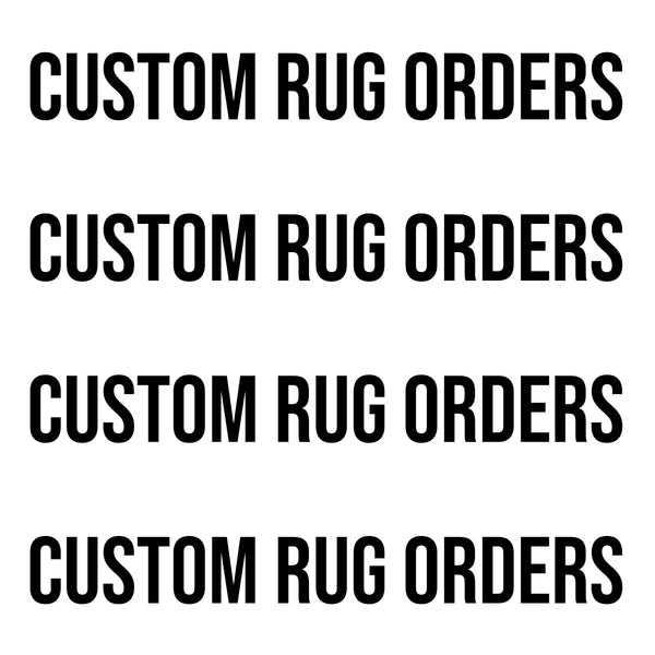 Custom "Rug" Orders